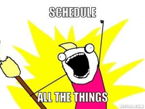 Schedule All the Things